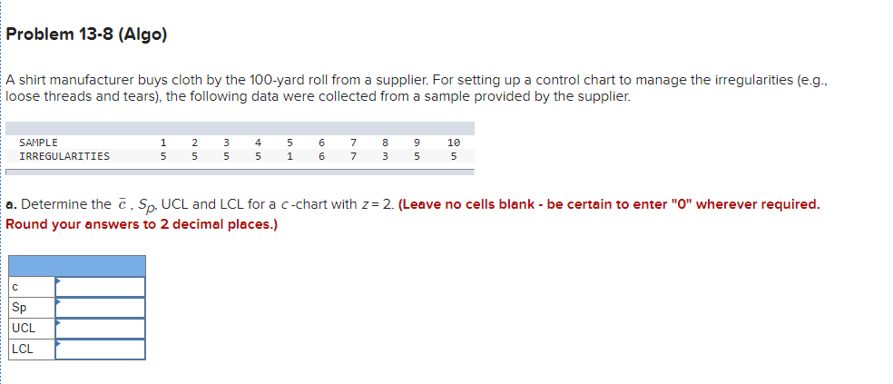 Problem 13-8 (Algo) A shirt manufacturer buys