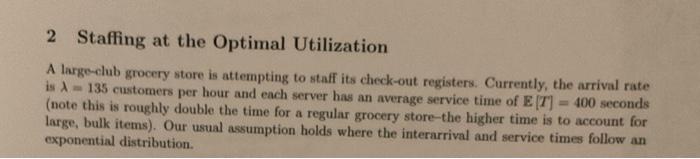 2 Staffing at the Optimal Utilization A