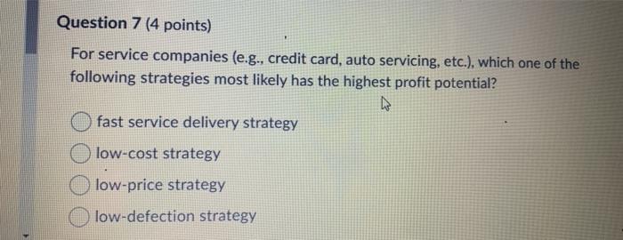 Question 7 (4 points) For service companies