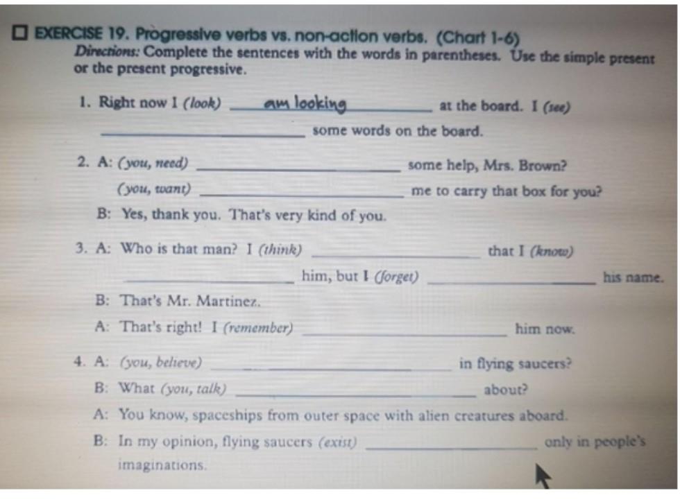 EXERCISE 19. Progressive verbs vs. non-action