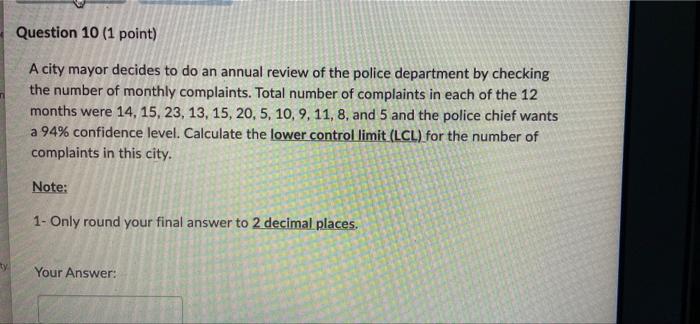 Question 10 (1 point) A city mayor decides to do