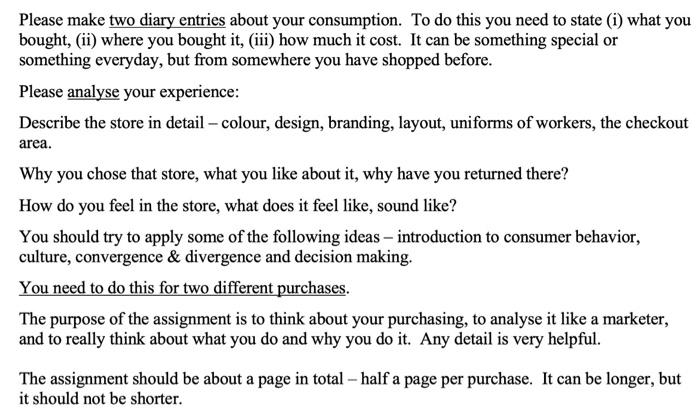 Consumer behavior Please make two diary entries