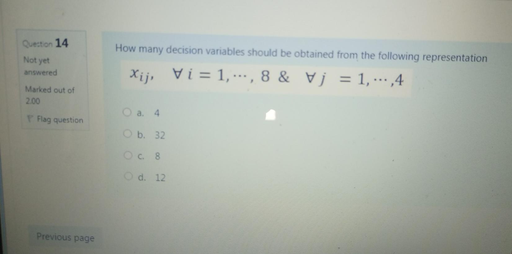Question 14 Not yet How many decision variables