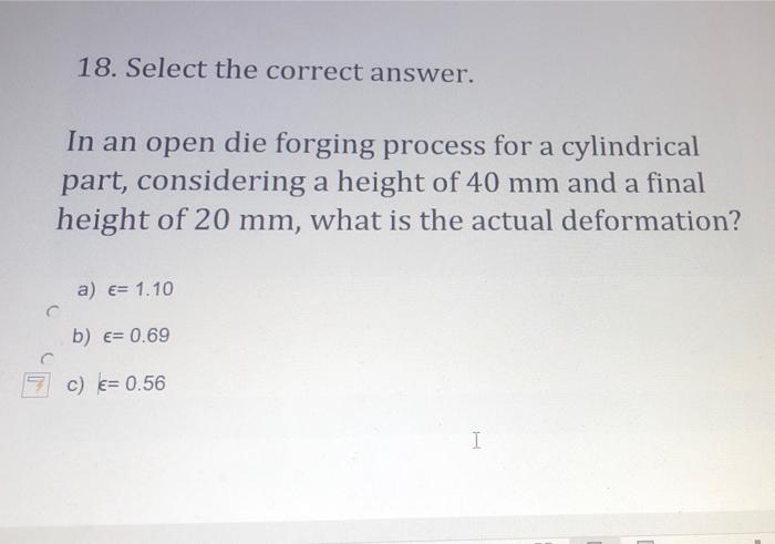 18. Select the correct answer. In an open die
