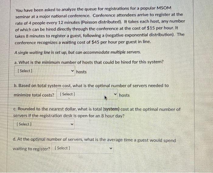 You have been asked to analyze the queue for