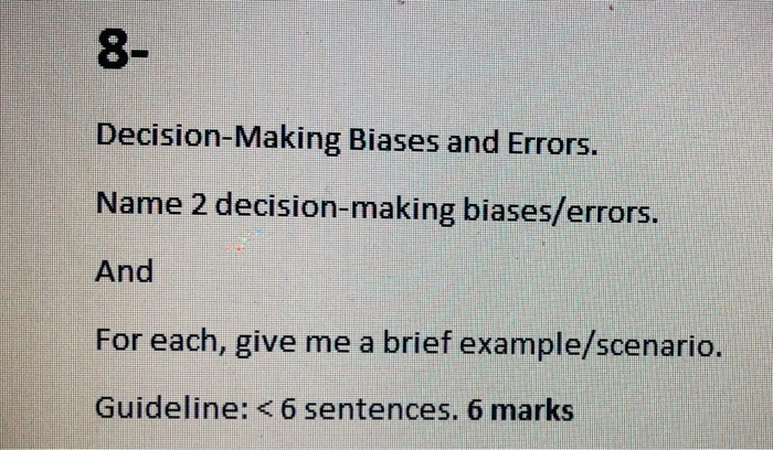 8- Decision-Making Biases and Errors. Name 2