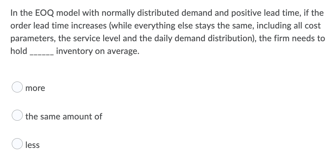 In the EOQ model with normally distributed demand