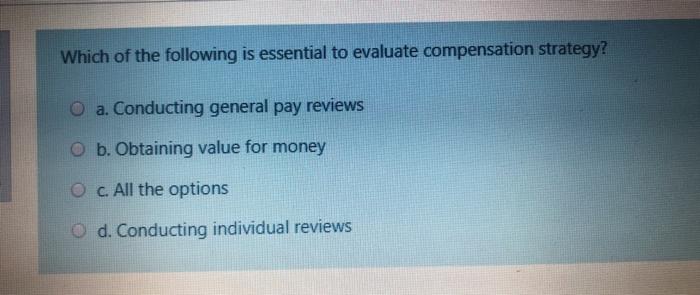 Which of the following is essential to evaluate