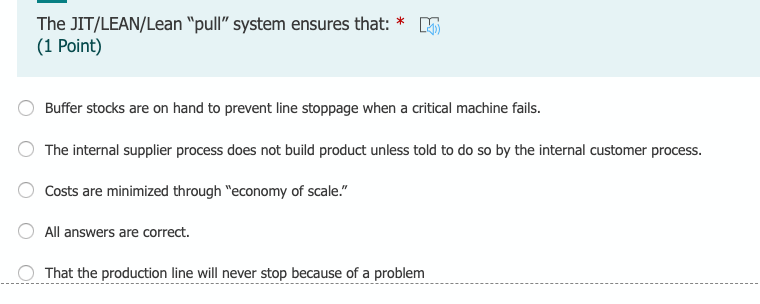 * The JIT/LEAN/Lean "pull" system ensures that: