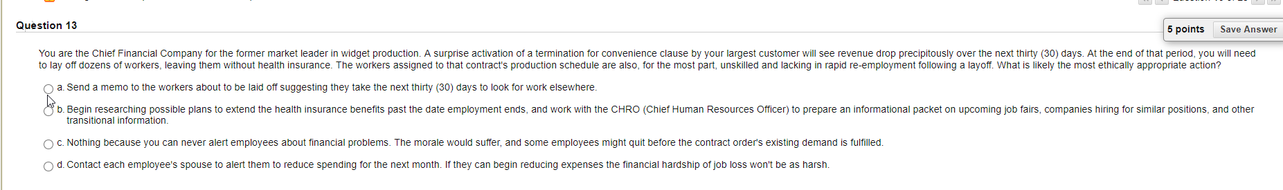 Question 13 5 points Save Answer You are the