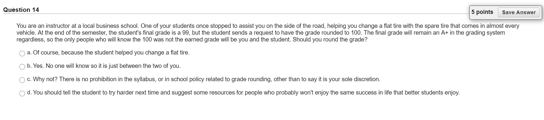 Question 13 5 points Save Answer You are the