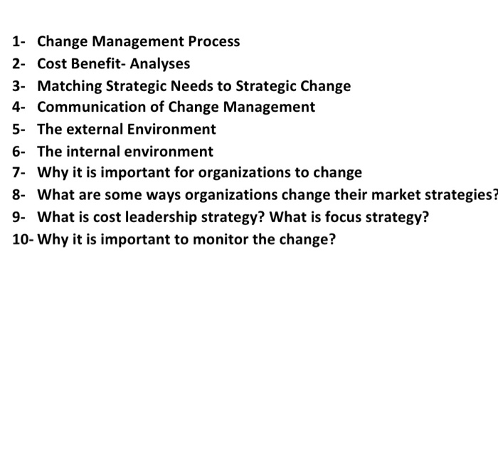 1- Change Management Process 2- Cost Benefit-