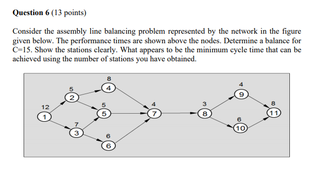 Question 6 (13 points) Consider the assembly line