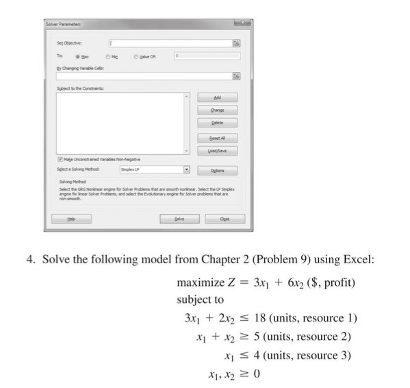 Setup the problems in Excel and then solve the