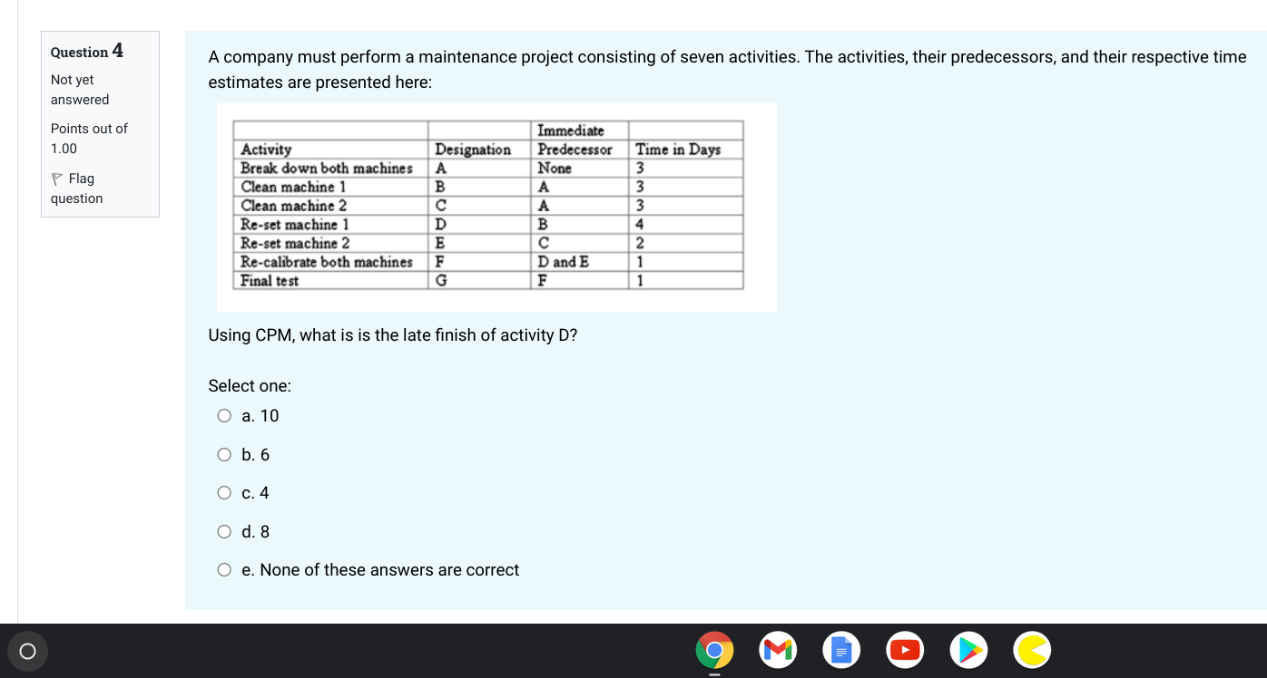 Question 4 A company must perform a maintenance