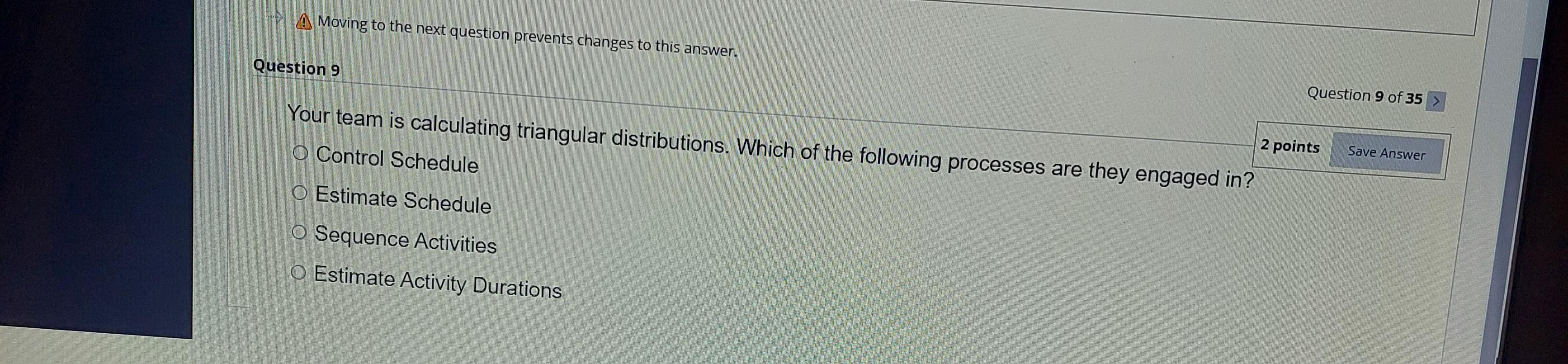 Moving to the next question prevents changes to