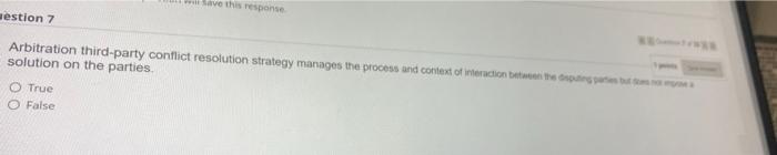 Save this response. estion 7 Arbitration