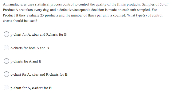 A manufacturer uses statistical process control