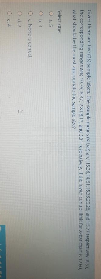 Given there are five (05) sample taken. The