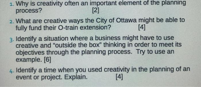1. Why is creativity often an important element