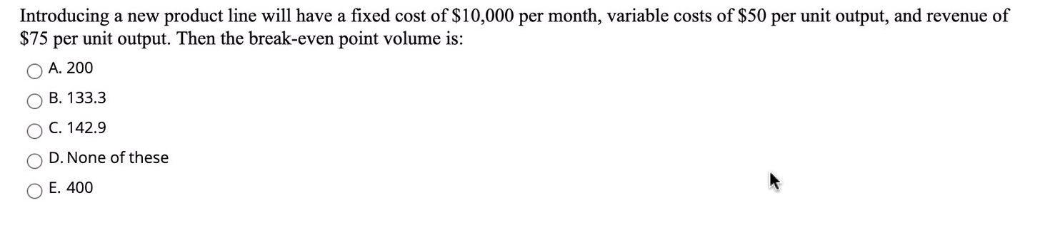 Introducing a new product line will have a fixed