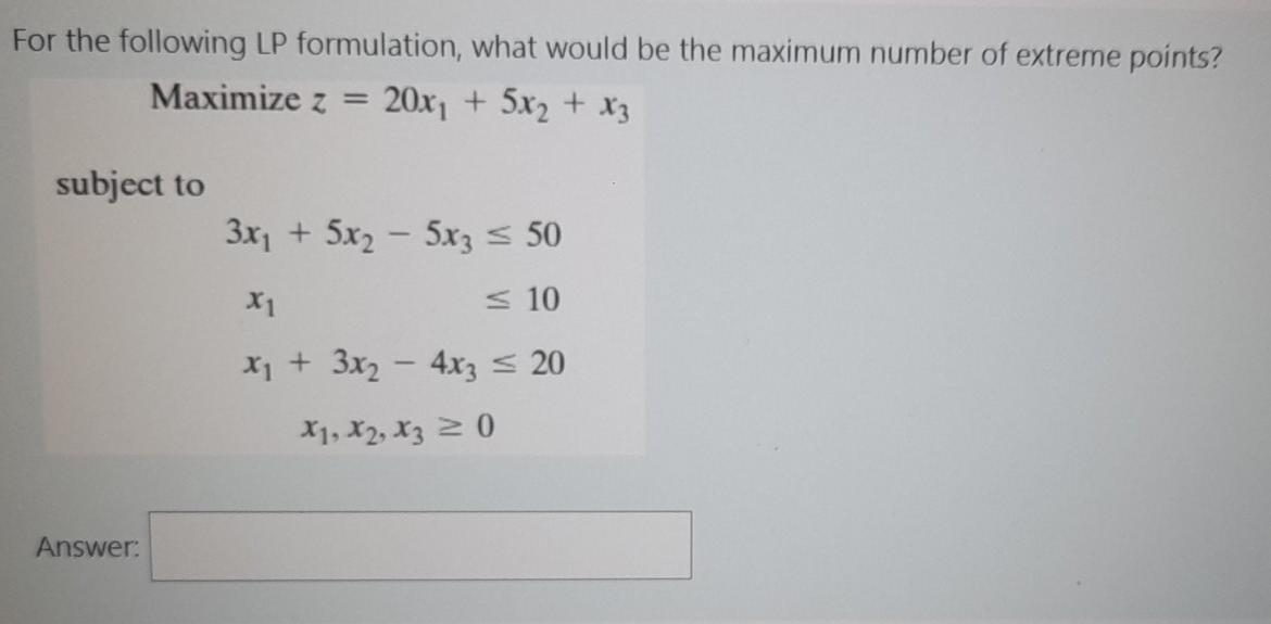 help plz For the following LP formulation, what