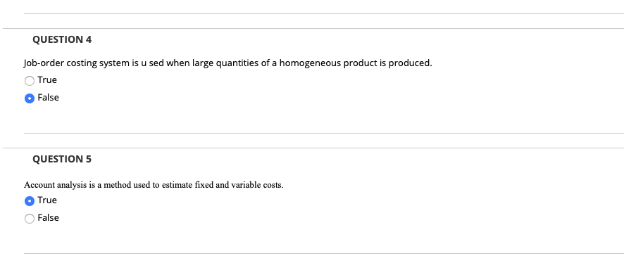 QUESTION 4 Job-order costing system is used when