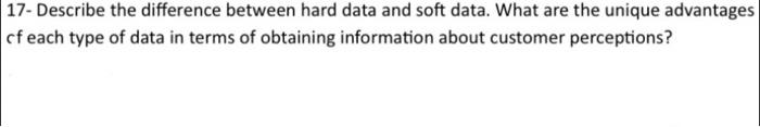 17- Describe the difference between hard data and