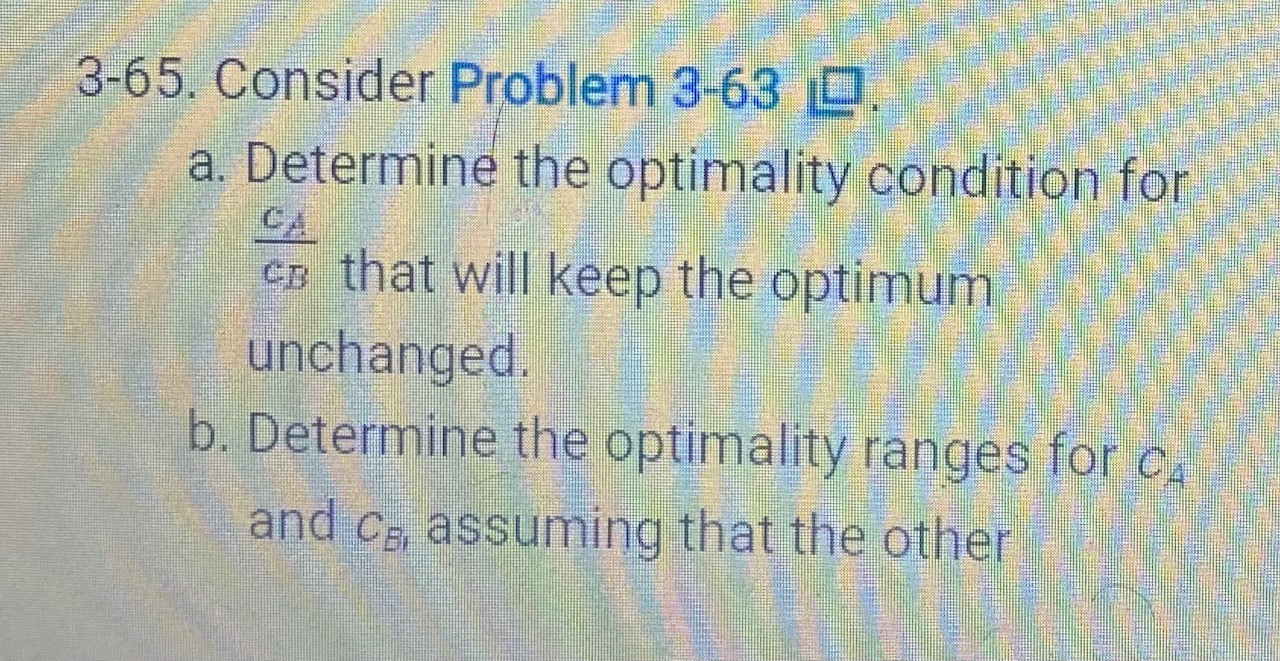 3.63 for reference 3-65. Consider Problem 3-63 O.