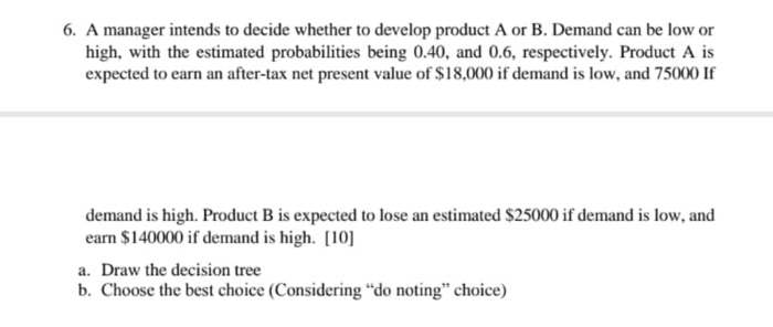 6. A manager intends to decide whether to develop