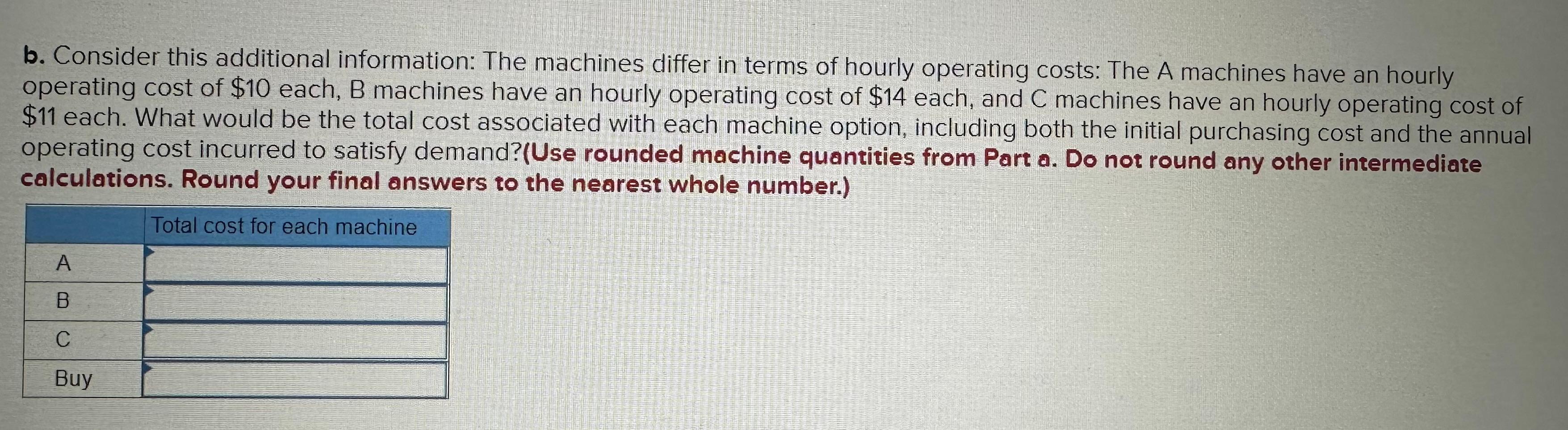 A manager must decide which type of machine to