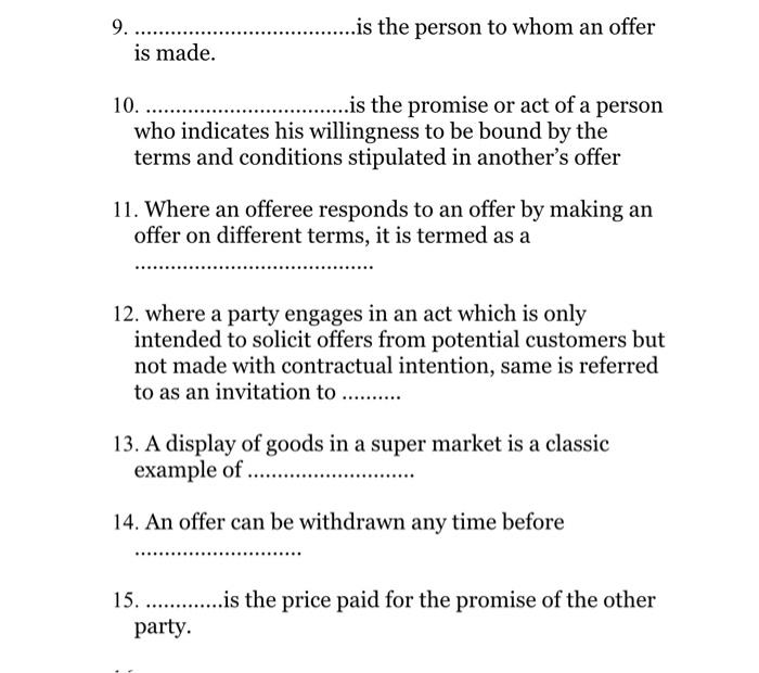 9. . is the person to whom an offer is made. 10.
