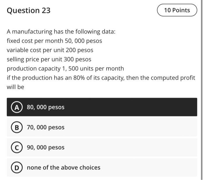 10 Points Question 23 A manufacturing has the
