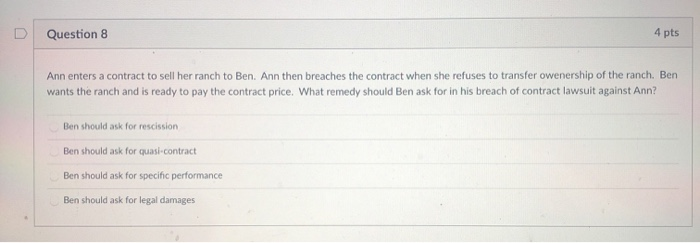Question 8 4 pts Ann enters a contract to sell