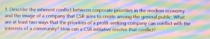 1. Describe the inherent conflict between