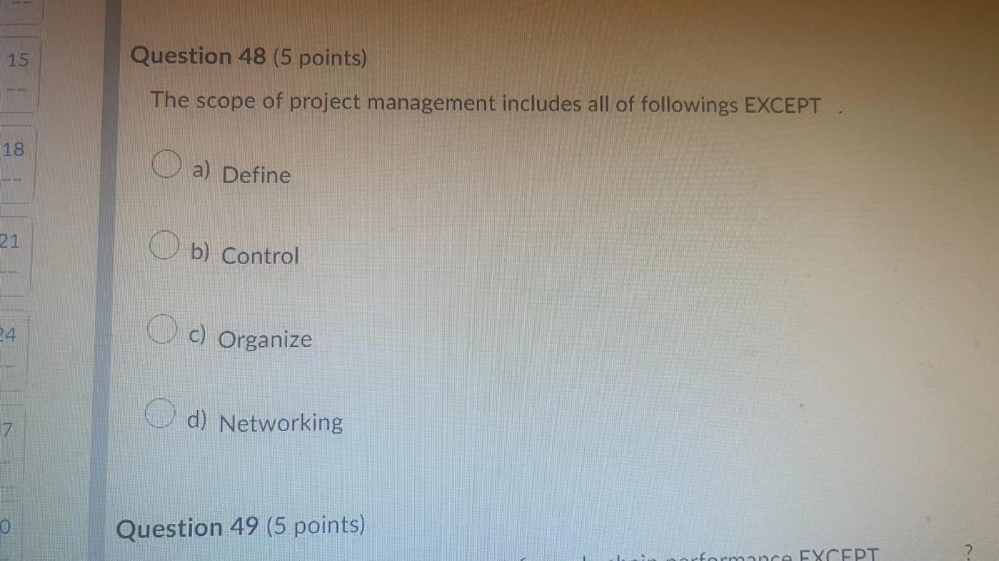 15 Question 48 (5 points) The scope of project