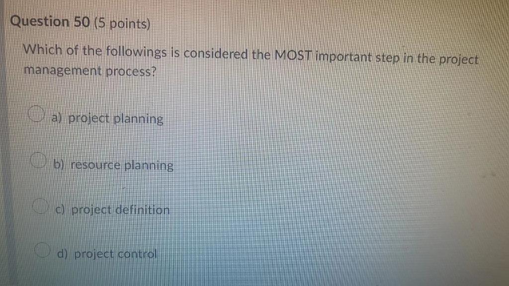 15 Question 48 (5 points) The scope of project