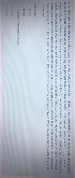 Amanufacturer is designing a product layout for a