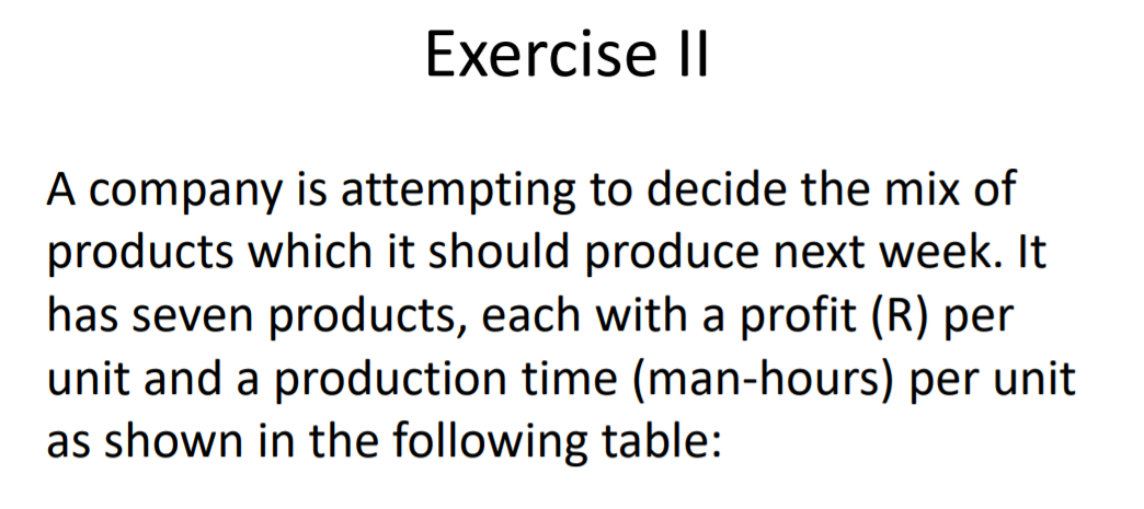 Exercise 11 A company is attempting to decide the