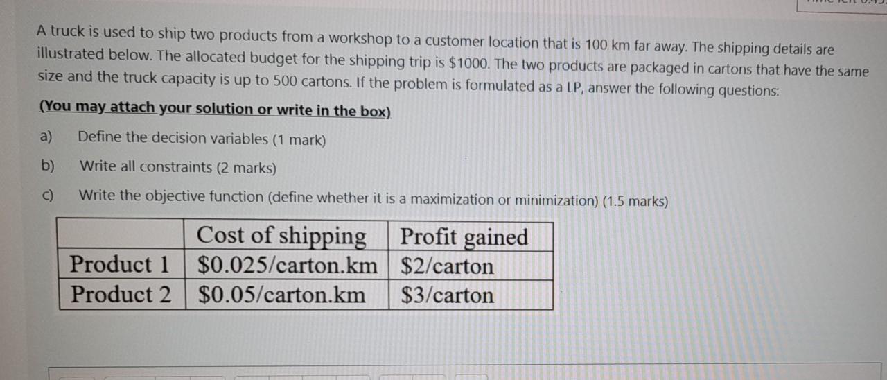 help plz A truck is used to ship two products