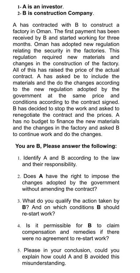 1- A is an investor. 2-B is construction Company.