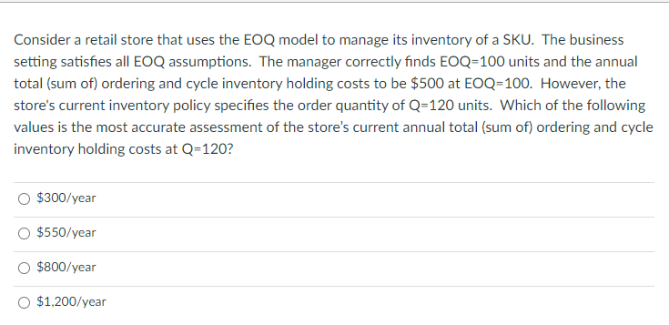 Consider a retail store that uses the EOQ model