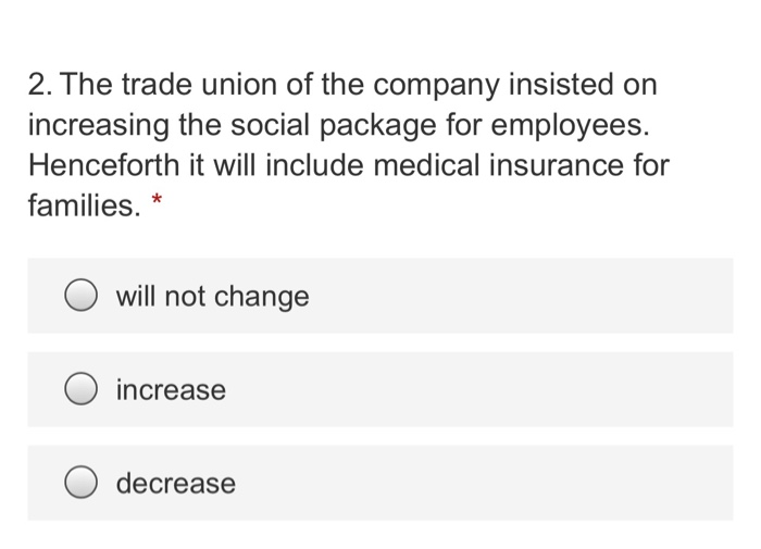 2. The trade union of the company insisted on