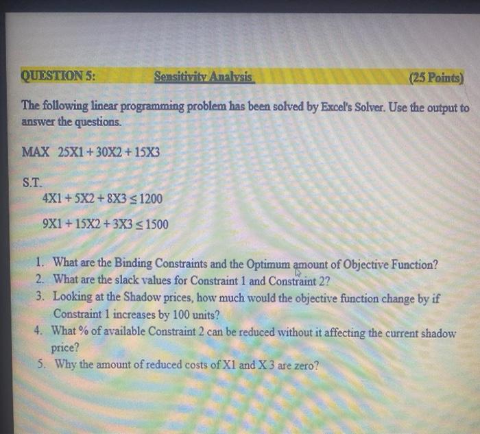 QUESTION 5: Sensitivity Analysis (25 Points) The