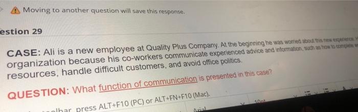 v A Moving to another question will save this