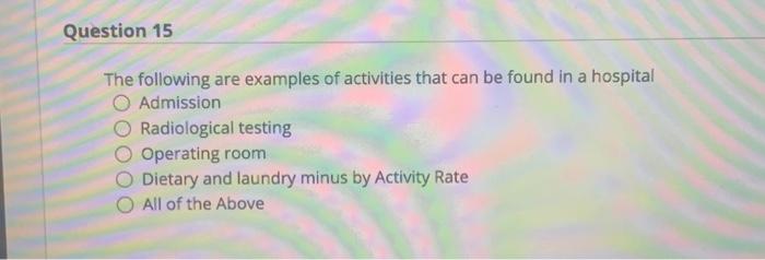 Question 15 The following are examples of