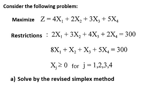 Consider the following problem: Maximize Z= 4X, +