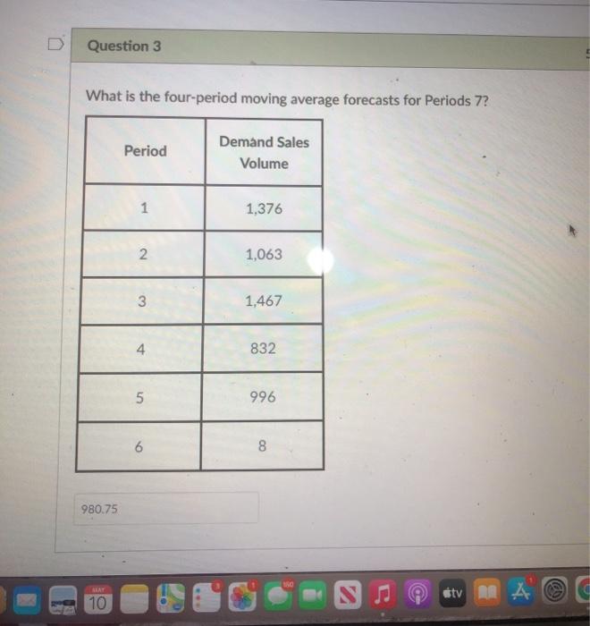 Question 3 What is the four-period moving average