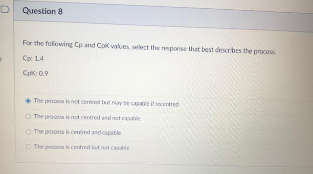 Question 8 For the following Cp and CPK values,