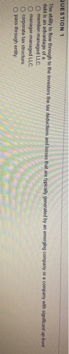 QUESTION 1 The ability to flow through to the